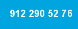 912 290 52 76